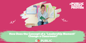 Leadership moments in the classroom